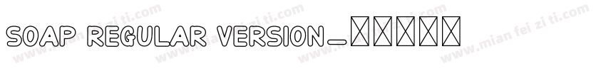 Soap Regular Version字体转换